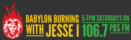 Babylon Burning with Jesse I - 5-7PM Saturdays on 106.7 PBS FM Melbourne, Australia - reggae dancehall radio